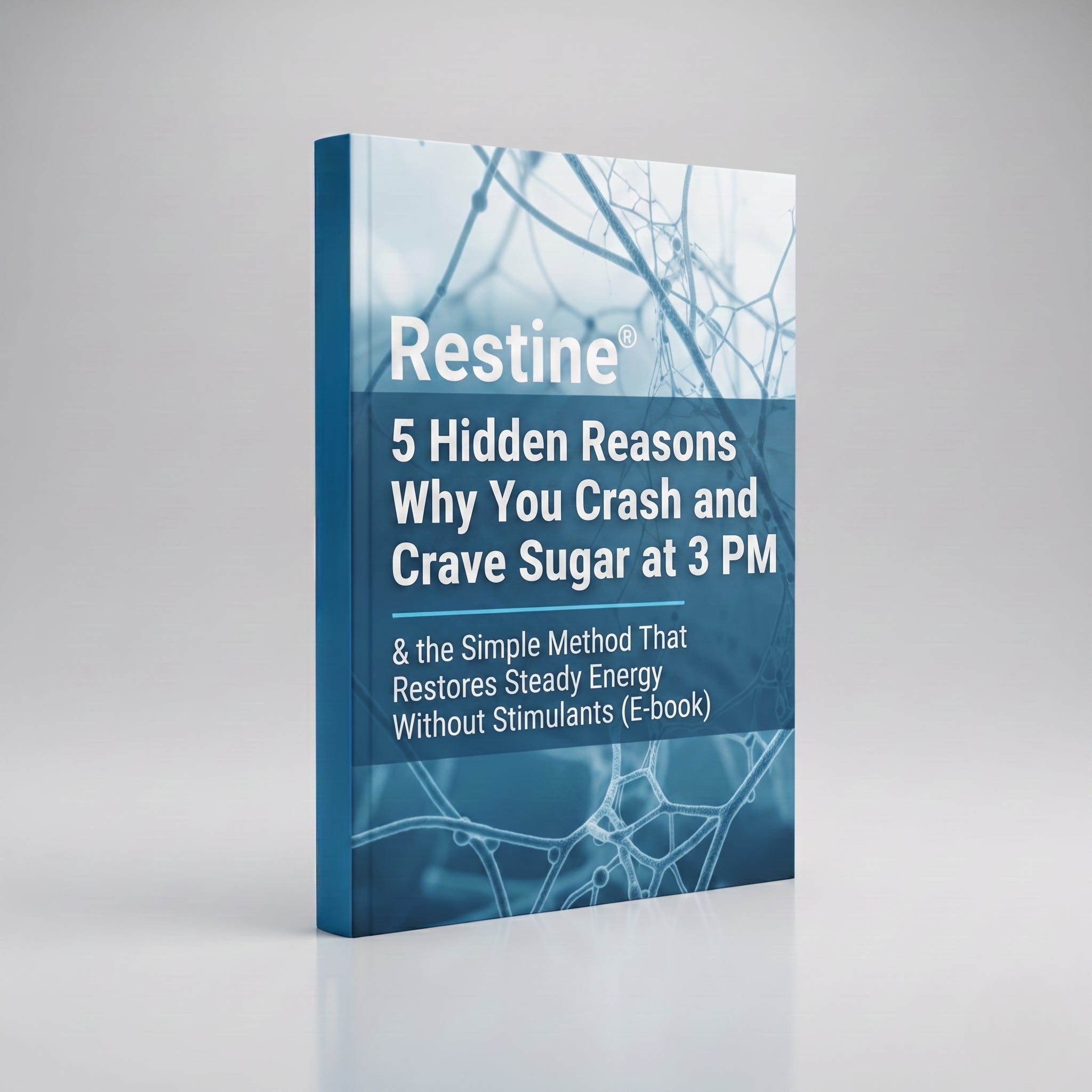 Restine® 5 Hidden Reasons Why You Crash and Crave Sugar at 3 PM & the Simple Method That Restores Steady Energy Without Stimulants (E-book)