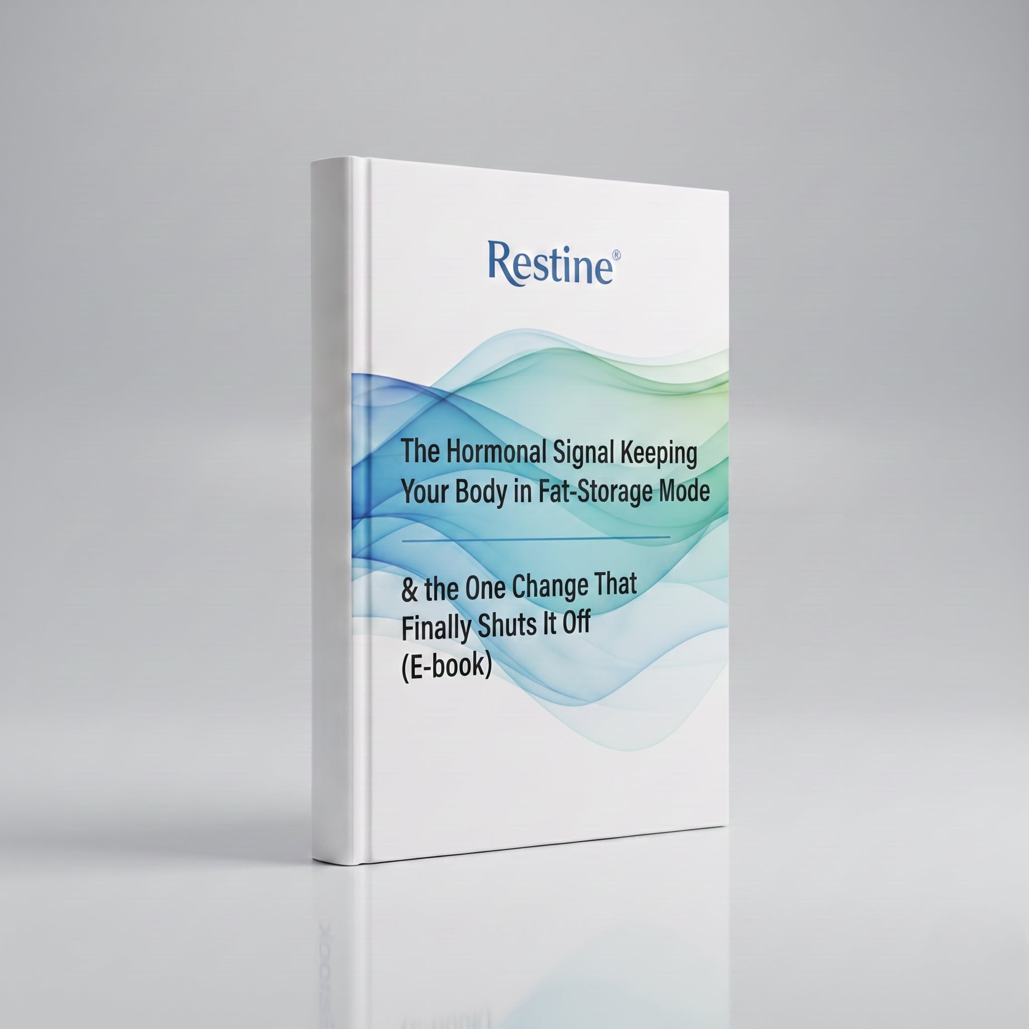 Restine® The Hormonal Signal Keeping Your Body in Fat-Storage Mode & the One Change That Finally Shuts It Off (E-book)